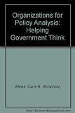 Organizations for policy analysis : helping government think