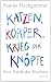 Katzen, K�rper, Krieg der Kn�p