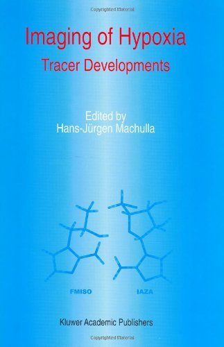 Imaging of Hypoxia: Tracer Developments (Developments in Nuclear Medicine)