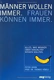 Produkt-Bild: M&auml;nner wollen immer. Frauen k&ouml;nnen immer. Alles was M&auml;nner &uuml;ber ihre Sexualit&auml;t wissen sollten (MVG Verlag bei Redline)