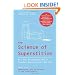The Science of Superstition: How the Developing Brain Creates Supernatural Beliefs