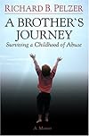 A Brother's Journey: Surviving a Childhood of Abuse