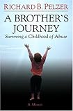 A Brother's Journey: Surviving a Childhood of Abuse