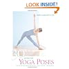 30 Essential Yoga Poses: For Beginning Students and Their Teachers