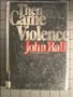 Then Came Violence