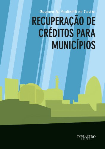 Recuperação de Créditos para Municípios: 1 (Portuguese Edition)