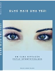 eBooks: OLHE MAIS UMA VEZ!: Em cada situa??o novas oportunidades (Portuguese Edition) - Editora Mundo Hispanicos LTDA