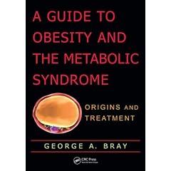 A Guide to Obesity and the Metabolic Syndrome: Origins and Treatment by George A. Bray