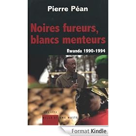 Noires fureurs, blancs menteurs:Rwanda 1990/1994