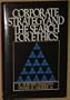 Corporate Strategy and the Search for Ethics