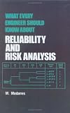 What Every Engineer Should Know About Reliability and Risk Analysis (What every engineer should know)