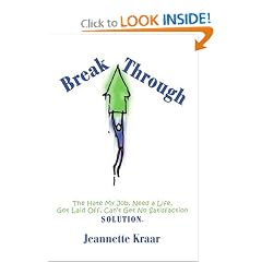 Breakthrough: The Hate My Job, Need a Life, Got Laid Off, Can't Get No Satisfaction Solution.