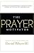 The Prayer Motivator: Inspiration, Encouragement, and Motivation to Pray So You Can Live Your Best Life