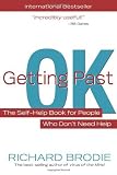 Getting Past OK: The Self-Help Book for People Who Dont Need Help