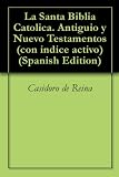 La Santa Biblia. Antiguo y Nuevo Testamentos (con indice activo) (Spanish Edition)