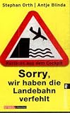 Produkt-Bild: Stephan Orth: Sorry, wir haben die Landebahn verfehlt