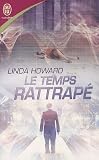 Le temps rattrapé