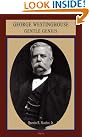 George Westinghouse: Gentle...