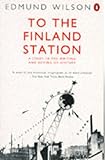 To Finland station : a study in the writing and acting of history