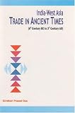 India-west Asia Trade in Ancient Times: 6th Century Bc to 3rd Century Ad
