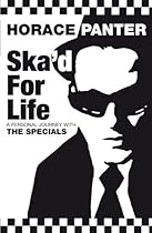 Ska'd for Life: A Personal Journey with The Specials Ska'd for Life: A Personal Journey with The Specials
