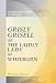 Grisly Grisell, or, The Laidly Lady of Whitburn: A Tale of the Wars of the Roses