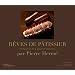 R�ves de p�tissier : 50 classiques de la p�tisserie r�invent�s