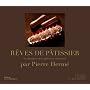 R�ves de p�tissier : 50 classiques de la p�tisseri&hellip de Pierre Herm�