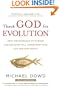 Thank God for Evolution: How the Marriage of Science and Religion Will Transform Your Life and Our World