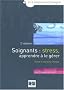 Soignants : stress, apprendre � le g�rer