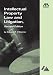 Intellectual Property Law and Litigation: Practical and Irreverent Insights