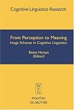 cover of From Perception to Meaning: Image Schemas in Cognitive Linguistics (Cognitive Linguistics Research, 29) (Cognitive Linguistics Research)