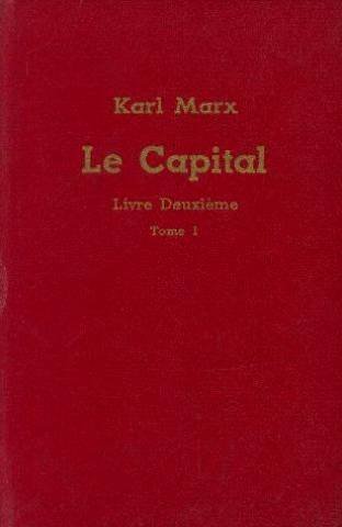 Le capital critique de l'économie politique - livre deuxième : le procès de la circulation du capital tome ier