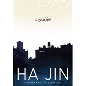 A Good Fall: Stories (Library Edition) by Ha Jin and Various Readers