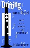 Drifting on a Read: Jazz As a Model for Writing (SUNY Series in American Labor History)