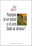 Pourquoi le XXe si�cle a-t-il pris Sade au s�rieux