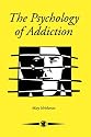 The Psychology Of Addiction (Contemporary Psychology)