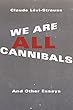We Are All Cannibals: And Other Essays (European Perspectives: A Series in Social Thought and Cultur)