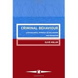Criminal Behaviour: A Psychological Approach To Explanation And Preventionby Clive Hollin