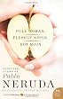 Full Woman Fleshly Apple Hot Moon: Selected Poems of Pablo Neruda