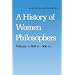 A History of Women Philosophers: Volume I: Ancient Women Philosophers, 600 B.C.-500 A.D.