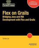Flex on Grails: Bridging Java and RIA Development with Flex and Grails (Firstpress)