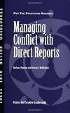 Managing Conflict with Direct Reports (J-B CCL (Center for Creative Leadership))