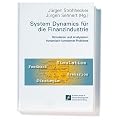 System Dynamics f�r die Finanzindustrie. Simulieren und Analysieren dynamisch-komplexer Probleme