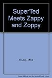 SuperTed meets Zappy and Zoppy
