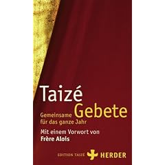 Gemeinsame Gebete f�r das ganze Jahr: Mit einem Vorwort von Fr�re Alois