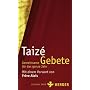 Taiz� - Gemeinsame Gebete f�r das ganze Jahr: Mit einem Vorwort von Fr�re Alois
