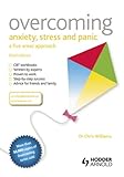 Overcoming anxiety, stress and panic : a five areas approach