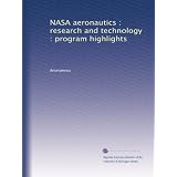 NASA aeronautics : research and technology : program highlights