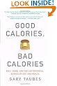 Good Calories, Bad Calories: Fats, Carbs, and the Controversial Science of Diet and Health